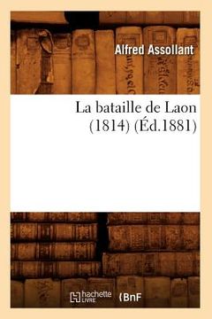 portada La Bataille de Laon (1814) (Éd.1881) (en Francés)