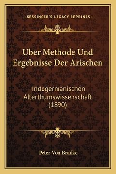 portada Uber Methode Und Ergebnisse Der Arischen: Indogermanischen Alterthumswissenschaft (1890) (en Alemán)