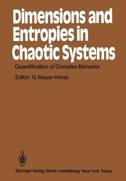 portada dimensions and entropies in chaotic systems: quantification of complex behavior proceeding of an international workshop at the pecos river ranch, new (in English)