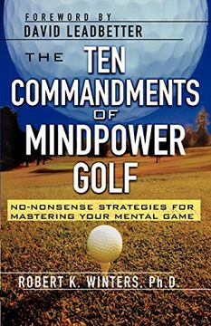 portada The ten Commandments of Mindpower Golf: No-Nonsense Strategies for Mastering Your Mental Game (en Inglés)