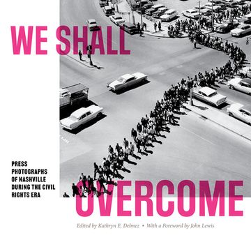 portada We Shall Overcome: Press Photographs of Nashville During the Civil Rights Era (en Inglés)