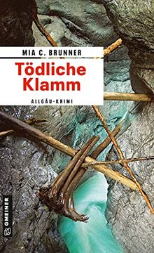 portada Tödliche Klamm: Allgäu-Krimi (Kriminalromane im Gmeiner-Verlag) (en Alemán)