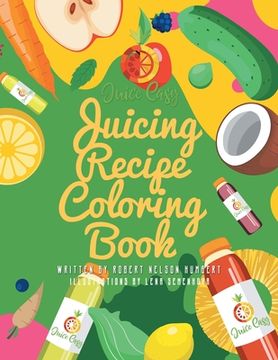 portada Juice Easy: Juicing Recipe Coloring Book (in English)