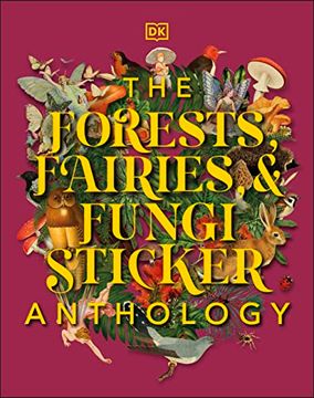 portada The Forests, Fairies and Fungi Sticker Anthology: With More Than 1,000 Vintage Stickers (dk Sticker Anthology) (en Inglés)