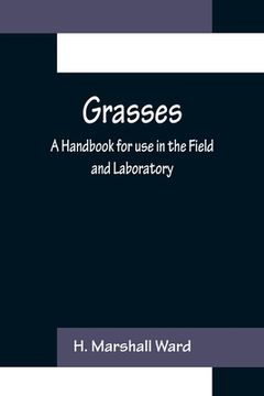 portada Grasses: A Handbook for use in the Field and Laboratory (en Inglés)