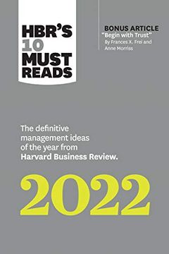 portada Hbr'S 10 Must Reads 2022: The Definitive Management Ideas of the Year From Harvard Business Review (With Bonus Article "Begin With Trust" by Frances. Of the Year From Harvard Business Review 
