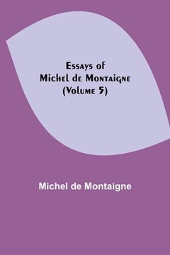 portada Essays of Michel de Montaigne (Volume 5)