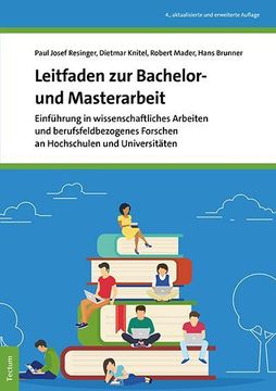 portada Leitfaden zur Bachelor- und Masterarbeit: Einführung in Wissenschaftliches Arbeiten und Berufsfeldbezogenes Forschen an Hochschulen und Universitäten (en Alemán)