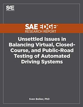 portada Unsettled Issues in Balancing Virtual, Closed-Course, and Public-Road Testing of Automated Driving Systems (en Inglés)