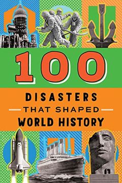portada 100 Disasters That Shaped World History (100 Series) (en Inglés)