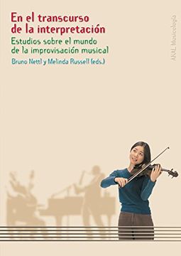 portada En el Transcurso de la Interpretación: Estudios Sobre el Mundo de la Improvisación Musical (in Spanish)