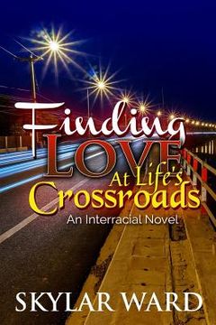 portada Finding Love at Life's Crossroads: An Interracial Novel (en Inglés)