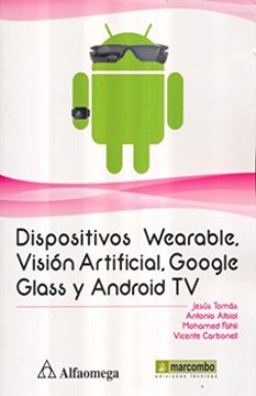 portada Dispositivos Wearable, Vision Artificial, Google Glass y Android tv (in Spanish)