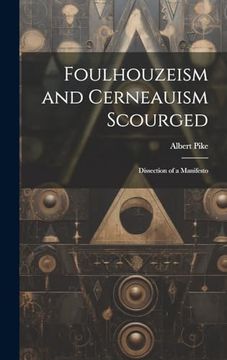 Foulhouzeism and Cerneauism Scourged: Dissection of a Manifesto (en Inglés)