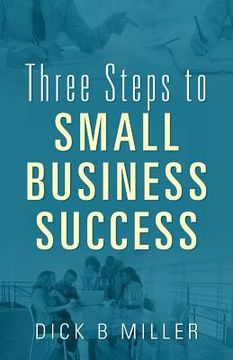 portada Three Steps to Small Business Success (en Inglés)