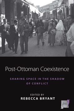 portada Post-Ottoman Coexistence: Sharing Space in the Shadow of Conflict (Space and Place, 16) (en Inglés)