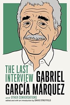portada Gabriel Garcia Marquez: The Last Interview: And Other Conversations 