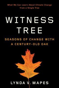 portada Witness Tree: Seasons of Change with a Century-Old Oak (en Inglés)