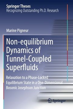 portada Non-Equilibrium Dynamics of Tunnel-Coupled Superfluids: Relaxation to a Phase-Locked Equilibrium State in a One-Dimensional Bosonic Josephson Junction (en Inglés)