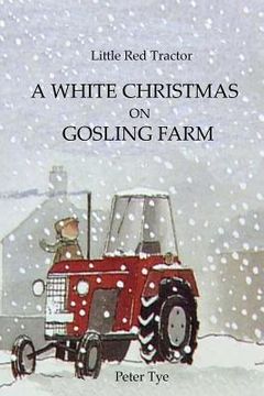 portada Little Red Tractor - A White Christmas on Gosling Farm (en Inglés)