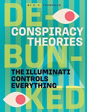 portada The Illuminati Controls Everything (Conspiracy Theories: Debunked) (en Inglés)