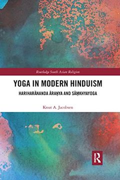 portada Yoga in Modern Hinduism: Hariharānanda ĀraṆYa and SāṂKhyayoga (Routledge South Asian Religion Series) (en Inglés)