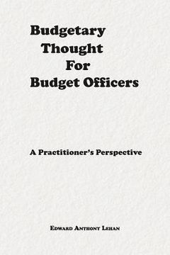 portada Budgetary Thought for Budget Officers: A Practitioner's Perspective (en Inglés)