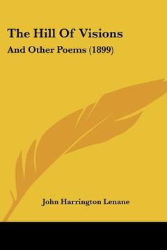 portada the hill of visions: and other poems (1899) (in English)