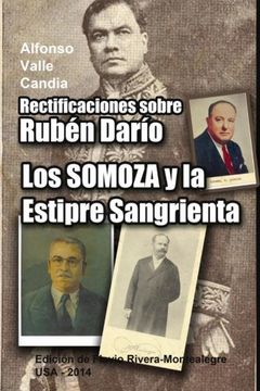 portada Rectificaciones Sobre Ruben Dario: Los Somoza y la Estirpe Sangrienta. Celebracion del 11 de Julio de 1893
