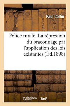 portada Police Rurale. La Repression Du Braconnage Par L'Application Des Lois Existantes (Sciences Sociales) (French Edition)