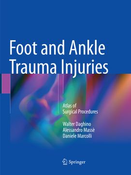 portada Foot and Ankle Trauma Injuries: Atlas of Surgical Procedures (en Inglés)