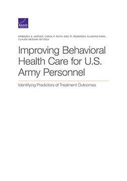 portada Improving Behavioral Health Care for U. S. Army Personnel: Identifying Predictors of Treatment Outcomes (en Inglés)