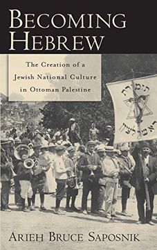 portada Becoming Hebrew: The Creation of a Jewish National Culture in Ottoman Palestine (en Inglés)