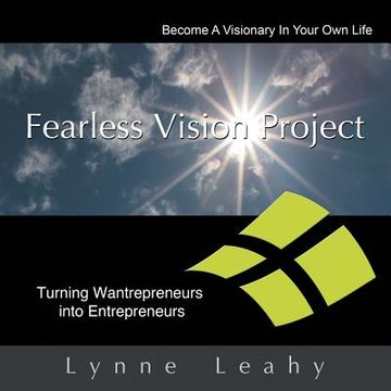 portada Fearless Vision Project: Spiritual Shortcuts to Success Workbook: Turning Wantrepreneurs Into Entrepreneurs (en Inglés)