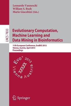 portada Evolutionary Computation, Machine Learning and Data Mining in Bioinformatics: 11th European Conference, Evobio 2013, Vienna, Austria, April 3-5, 2013, (en Inglés)