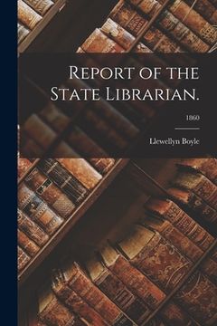 portada Report of the State Librarian.; 1860 (en Inglés)