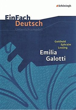 portada Einfach Deutsch Unterrichtsmodelle: Gotthold Ephraim Lessing: Emilia Galotti: Gymnasiale Oberstufe (en Alemán)