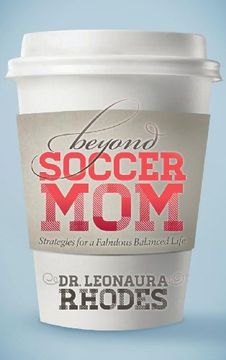 portada Beyond Soccer Mom: Strategies for a Fabulous Balanced Life