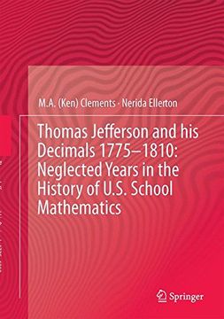 portada Thomas Jefferson and his Decimals 1775-1810: Neglected Years in the History of U.S. School Mathematics