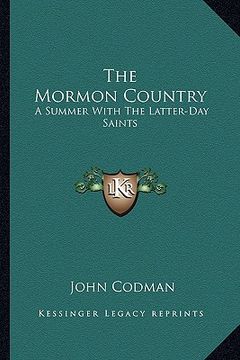 portada the mormon country: a summer with the latter-day saints (en Inglés)