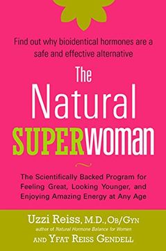 portada The Natural Superwoman: The Scientifically Backed Program for Feeling Great, Looking Younger, and Enjoyin g Amazing Energy at any age (en Inglés)