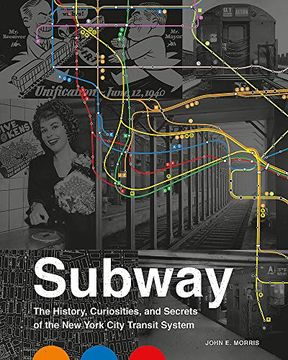 portada Subway: The Curiosities, Secrets, and Unofficial History of the new York City Transit System 