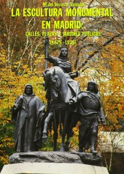 portada La Escultura Monumental en Madrid: Calles, Plazas y Jardines Publicos (in Spanish)