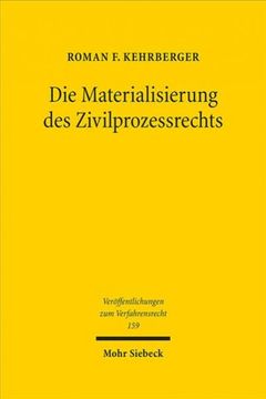 portada Die Materialisierung Des Zivilprozessrechts: Der Zivilprozess Im Modernen Rechtsstaat (en Alemán)