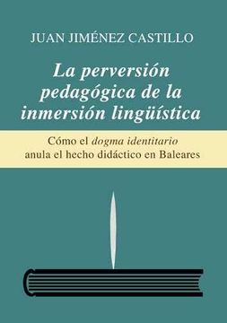portada LA PERVERSION PEDAGOGICA DE LA INMERSION LINGÜISTICA