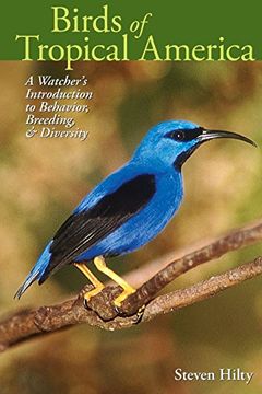 portada Birds of Tropical America: A Watcher's Introduction to Behavior, Breeding, and Diversity (Mildred Wyatt-Wold Series in Ornithology) (in English)