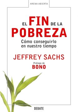 portada El fin de la Pobreza: Cómo Conseguirlo en Nuestro Tiempo (Economía) (in Spanish)