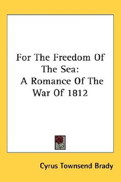 portada for the freedom of the sea: a romance of the war of 1812