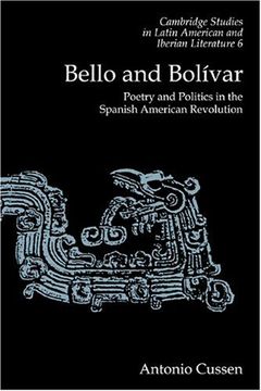 portada Bello and Bolivar: Poetry and Politics in the Spanish American Revolution (Cambridge Studies in Latin American and Iberian Literature) (en Inglés)