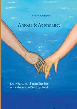 portada Amour & Abondance: Les tribulations d'un milliardaire sur le chemin de l'éveil spirituel (en Francés)